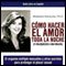 Como Hacer el Amor toda la Noche [How to Make Love all Night] (Unabridged) audio book by Barbara Keesling, Ph.D.