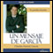 Un Mensaje de Garcia [A Message from Garcia] audio book by Charles Patrick Garcia