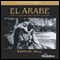El Arabe (Dramatized) audio book by Edith M. Hull