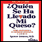 Quien se ha llevado mi queso?: Como Adaptarnos a un mundo en Constante Cambio (Unabridged) audio book by Spencer Johnson
