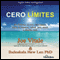 Cero Limites [Zero Limits]: El sistema secreto Hawaiano para la riqueza, salud, paz, amor y mucho mas audio book by Joe Vitale, Dr. Ihaleakala Hew Len