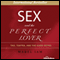 Sex and the Perfect Lover: Tao, Tantra and The Kama Sutra (Unabridged) audio book by Mabel Iam