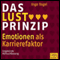 Das Lust-Prinzip. Emotionen als Karrierefaktor audio book by Ingo Vogel