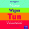 Trumen, Wagen, Tun. Wie Sie den schwierigsten Menschen der Welt managen: sich selbst audio book by Ben Tiggelaar