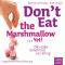 Don't eat the Marshmallow... Yet!: Das se Geheimnis von Erfolg audio book by Joachim de Posada, Ellen Singer