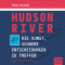 Hudson River. Die Kunst, schwere Entscheidungen zu treffen audio book by Peter Brandl