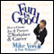 Fun is Good: How to Create Joy & Passion in Your Workplace & Career (Unabridged) audio book by Mike Veeck and Pete Williams