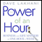 The Power of an Hour (Unabridged) audio book by Dave Lakhani