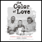 The Color of Love (Unabridged) audio book by Gene Cheek