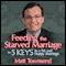 Feeding the Starved Marriage (Unabridged) audio book by Matt Townsend
