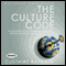 The Culture Code: An Ingenious Way To Understand Why People Around The World Live And Buy As They Do (Unabridged)