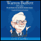 Warren Buffett Speaks: Wit and Wisdom from the World's Greatest Investor (Unabridged) audio book by Janet Lowe