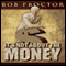It's Not About the Money (Unabridged) audio book by Bob Proctor