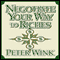 Negotiate Your Way to Riches: How to Convince Others to Give You What You Want (Unabridged)