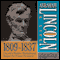 Abraham Lincoln: A Life  1809-1837: Lincoln's Frontier Background Shapes the Future President (Unabridged) audio book by Michael Burlingame