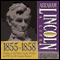Abraham Lincoln: A Life 1855-1858: Building a New Party, a House Divided and the Lincoln Douglas Debates (Unabridged) audio book by Michael Burlingame