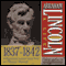 Abraham Lincoln: A Life 1837-1842: A Righteous Lawyer Deals With an Unhappy Marriage (Unabridged) audio book by Michael Burlingame