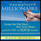 The Unemployed Millionaire: Escape the Rat Race, Fire Your Boss, and Live Life on YOUR Terms! (Unabridged)