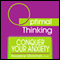 Conquer Your Anxiety: With Optimal Thinking (Unabridged) audio book by Rosalene Glickman