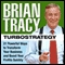 TurboStrategy: 21 Powerful Ways to Transform Your Business and Boost Your Profits Quickly (Unabridged) audio book by Brian Tracy