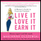 Live It Love It Earn It: A Woman's Guide to Financial Freedom (Unabridged)