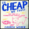 In Cheap We Trust: The Story of a Misunderstood American Virtue (Unabridged) audio book by Lauren Weber