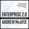 Enterprise 2.0: New Collaborative Tools for Your Organization's Toughest Challenges (Unabridged) audio book by Andrew McAfee
