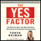 The YES Factor: Get What You Want. Say What You Mean. The Secrets of Persuasive Communication (Unabridged)