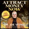 Attract Money Now: Easy 7-Step Formula (Unabridged) audio book by Joe Vitale