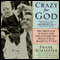 Crazy for God (Unabridged) audio book by Frank Schaeffer