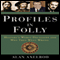 Profiles in Folly: History's Worst Decisions and Why They Went Wrong (Unabridged) audio book by Alan Axelrod