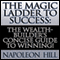 The Magic Ladder to Success: The Wealth-Builder's Concise Guide to Winning! (Unabridged) audio book by Napoleon Hill