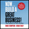 Now, Build a Great Business: 7 Ways to Maximize Your Profits in Any Market (Unabridged) audio book by Brian Tracy, Mark Thompson