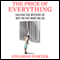 The Price of Everything: Solving the Mystery of Why We Pay What We Do (Unabridged) audio book by Eduardo Porter