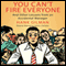 You Can't Fire Everyone: And Other Insights from an Accidental Manager (Unabridged)