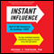 Instant Influence: How to Get Anyone to Do Anything - Fast (Unabridged)