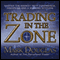 Trading in the Zone: Master the Market with Confidence, Discipline and a Winning Attitude (Unabridged)