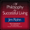 My Philosophy for Successful Living (Unabridged) audio book by Jim Rohn