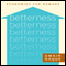 Betterness: Economics for Humans (Unabridged)