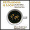 All Business Is Local: Why Place Matters More Than Ever in a Global, Virtual World (Unabridged)
