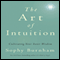 The Art of Intuition: Cultivating Your Inner Wisdom (Unabridged) audio book by Sophy Burnham