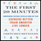 The First 20 Minutes: Surprising Science Reveals How We Can Exercise Better, Train Smarter, Live Longer (Unabridged) audio book by Gretchen Reynolds