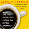 What the Most Successful People Do Before Breakfast: A Short Guide to Making Over Your Mornings - and Life (Unabridged) audio book by Laura Vanderkam