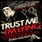 Trust Me, I'm Lying: Confessions of a Media Manipulator (Unabridged) audio book by Ryan Holiday