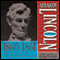 Abraham Lincoln: A Life 1860-1861: An Election Victory, Threats of Secession, and Appointing a Cabinet (Unabridged) audio book by Michael Burlingame
