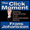 The Click Moment: Seizing Opportunity in an Unpredictable World (Unabridged)