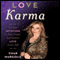 Love Karma: Use Your Intuition to Find, Create, and Nurture Love in Your Life (Unabridged) audio book by Char Margolis