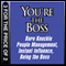You're the Boss: Bare Knuckle People Management; Instant Influence; Being the Boss (Unabridged) audio book by Sean O'Neil, John Kulisek, Michael V. Pantalon, Linda A. Hill, Kent L. Lineback