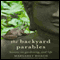 The Backyard Parables: Lessons on Gardening, and Life (Unabridged) audio book by Margaret Roach