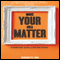 Make Your Idea Matter: Stand Out with a Better Story (Unabridged) audio book by Bernadette Jiwa